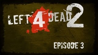 Left 4 Dead 2  Episode 3  With W92Baj VintageBeef PauseUnpause and Millbee [upl. by Amri]