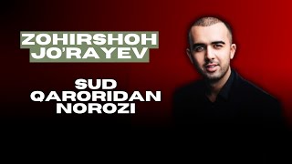 ZOHIRSHOH JORAYEV SUD QARORIDAN NOROZI  ЗОҲИРШОҲ ЖЎРАЕВ СУД ҚАРОРИДАН НОРОЗИ [upl. by Bautram]