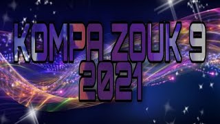 MIX KOMPA ZOUK 9  2021 tiktok [upl. by Ynot]