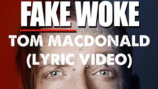 FAKE WOKE  Tom MacDonald Lyric video Tom MacDonald lyrics [upl. by Egnalos]