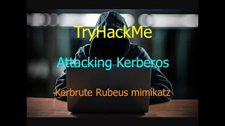 TryHackMe Attacking Kerberos with Kerbrute Rubeus and Mimikatz [upl. by Charie]