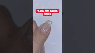 Colando unha quebrada com gel 😍 manicure unhas blindagem unhasdegel [upl. by Sirad]