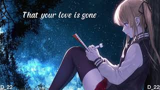 Nightcore  Love Is Gone Lyrics [upl. by Mat]