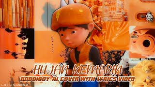 BoBoiBoy  Hujan Kemarin Ai Cover With Lyrics [upl. by Assirrem]