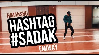 Himanshu Dulani Choreo Hashtag SADAK  EMIWAY  Skill Base 2 [upl. by Darline]