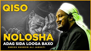 Qiso  Nolosha Adag Sida Looga Baxo ᴴᴰ┇Sheekh Xuseen Cali Jabuuti 2022 [upl. by Hannavahs]