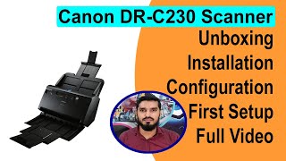 Canon imageFORMULA DRC230 Scanner UnboxingInstallationConfigurationampFirst Setup Full Video മലയാളം [upl. by Tamera]