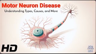 Motor Neuron Disease Explained Types Causes and Symptoms [upl. by Yanahs]