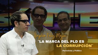 PLD DEJA MARCA DE CORRUPCIÓN  Virgilio Feliz Mejía [upl. by Enaxor]