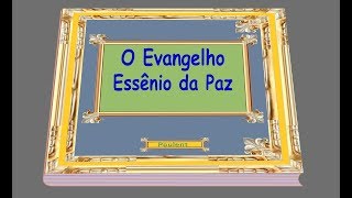 O Evangelho Essênio da Paz  Parte 04 de 05 [upl. by Hgielek]