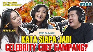 200 KATA SIAPA JADI CELEBRITY CHEF GAMPANG   With NADYA amp JESSELYN  CHEF PODCAST [upl. by Sipple]