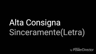 Alta ConsignaSinceramenteLetra [upl. by Kinch293]