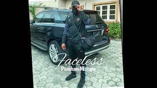 Faceless Official  Peckham Full Mixtape [upl. by Encratis819]