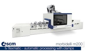 SCM morbidelli m200 – automatic processing with clamps [upl. by Lemuel336]