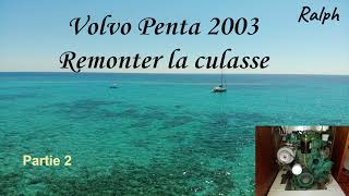 Volvo Penta 2003 Remontage Culasse Partie 2 [upl. by Anaillil928]