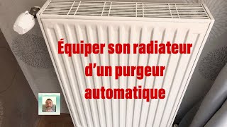 Équiper son radiateur d’un purgeur automatique [upl. by Ainer89]