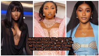 BEAUTY ILEBAYE AND CHIZZY ON DOYINWHITEMONEY ON NETIZENS OVER HIS WIN DURING HIS SEASON [upl. by Hildegarde101]