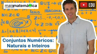 Conjuntos Numéricos Números Naturais e Inteiros Aula 1 de 4 [upl. by Alyse958]