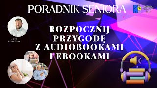 Poradnik Seniora  Rozpocznij przygodę z audiobookami i ebookami [upl. by Pry]