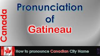 Gatineau  How to pronounce Gatineau Outaouais Outaouais in French Canadian accent [upl. by Madigan]