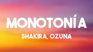 Monotonía  Shakira Ozuna Lyrics [upl. by Bleier]