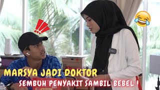 MARSYA BOLEH JADI DOKTOR   SEMBUH PENYAKIT SAMBIL BEBEL [upl. by Giacobo]