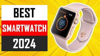 Top 5 Best Smartwatches 2024  Best Budget Smartwatch [upl. by Nilyad]