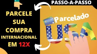 Parcelado USA  Como parcelar compras internacionais nos EUA e comprar parcelado na Amazon [upl. by Lose]