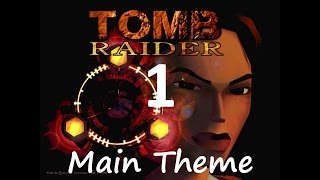 Tomb Raider 1 Music 1  Main Theme HD [upl. by Gold609]