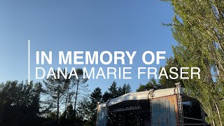 In Memory of Dana Fraser [upl. by Nosyk]