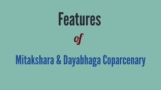 Features of Mitakshara and Dayabhaga Coparcenary [upl. by Eelsew]