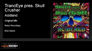 TrancEye pres Skull Crusher  Acidland Original Mix [upl. by Salvidor]