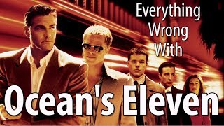 Everything Wrong With Oceans Eleven In 18 Minutes Or Less [upl. by Micheal]