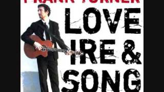 Frank Turner  Love Ire amp Song [upl. by Halyak]