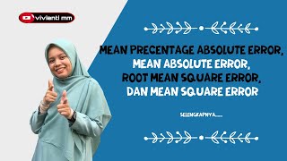 Mean Precentage Absolute Error Mean Absolute Error Root Mean Square Error dan Mean Square Error [upl. by Eugenius215]