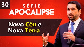 Novo Céu e Nova Terra  Série Apocalipse  Paulo Junior [upl. by Aim931]