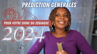 2024 PRÉDICTION GÉNÉRALES POUR VOTRE SIGNE ASTROLOGIQUE [upl. by Jasun]