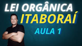 LEI ORGÂNICA ATUALIZADA  ITABORAÍ  RJ  AULA 1  2024 [upl. by Baal445]