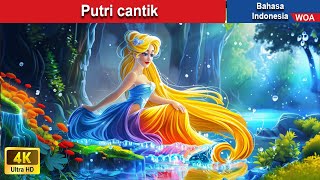 Putri cantik ✨‍ Dongeng Bahasa Indonesia ✨ WOA Indonesian Fairy Tales [upl. by Labors]