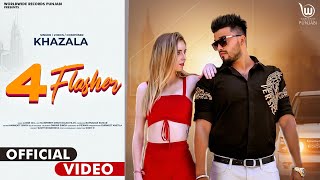 4 FLASHER OFFICIAL SONG Khazala Laddi Gill  New Punjabi Song 2024 [upl. by Ocko]