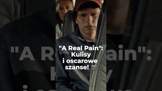 „A Real Pain” Kulisy i oscarowe szanse kieranculkin jesseeisenberg lublin [upl. by Okime298]