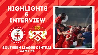 HIGHLIGHTS amp INTERVIEW  Redditch United vs Kettering Town [upl. by Oahc24]