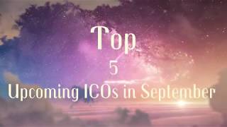 Top 5 Upcoming ICOs in September [upl. by Ogdan]