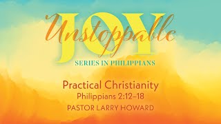 Practical Christianity  July 28 2024  11am Service  Pastor Larry Howard [upl. by Narib]