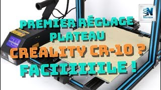 Premier réglage plateau CR10 faciiiiile même en quotRealLifequot [upl. by Olnek382]