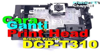 caraganti print head printer brother dcpt310 printer brother service [upl. by Meekar]