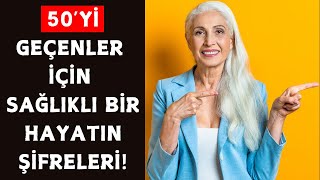 50li Yaşlarda Sağlık İçin Uygulamanız Gereken 10 Altın Kural  Daha Sağlıklı Bir Yaşam [upl. by Oiratnom]