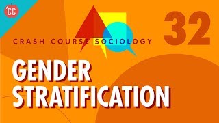 Gender Stratification Crash Course Sociology 32 [upl. by Odine]