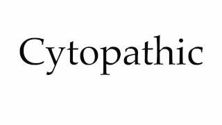 How to Pronounce Cytopathic [upl. by Adnohsek]