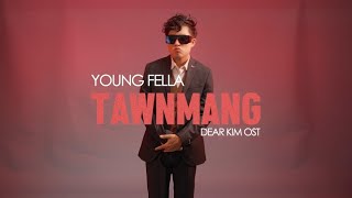 Young Fella  Tawnmang Dear Kim ost official mv ProdSmiley [upl. by Aynuat366]